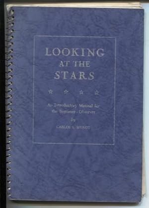 Looking at the Stars. An Introductory Manual for the Beginner-Observer