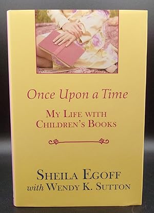 Seller image for ONCE UPON A TIME: My Life With Children's Books for sale by BOOKFELLOWS Fine Books, ABAA