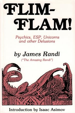 Flim-Flam! Psychics, ESP, unicorns and other delusions