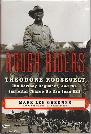 Seller image for Rough Riders: Theodore Roosevelt, His Cowboy Regiment, and the Immortal Charge Up San Juan Hill for sale by Clausen Books, RMABA