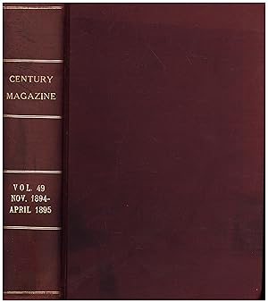 Seller image for The Century Illustrated Monthly Magazine. / November 1894, to April 1895 / Vol. XLIX New Series Vol. XXVII (INCLUDING THOMAS COMMERFORD MARTIN ON NIKOLA 'TESLA'S OSCILLATOR AND OTHER INVENTIONS') for sale by Cat's Curiosities