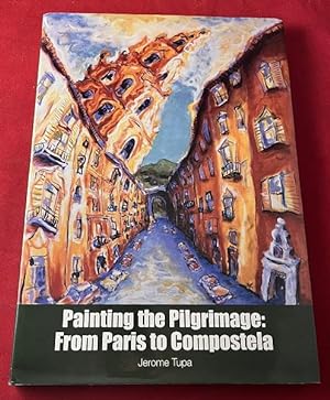 Painting the Pilgrimage: From Paris to Compostela (SIGNED BY MYRA DANIELS)