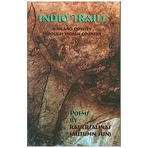 Indio Trails: A Xicano Odyssey through Indian Country