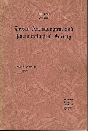 Bulletin of the Texas Archeological and Paleontological Society Volume 17 (1946)