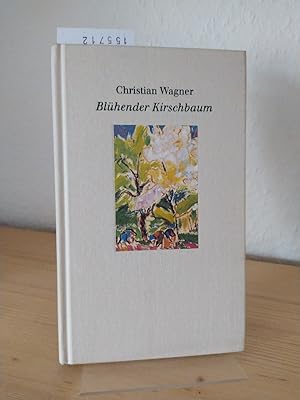 Bild des Verkufers fr Blhender Kirschbaum. Gedichte. [Von Christian Wagner]. zum Verkauf von Antiquariat Kretzer