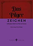 Bild des Verkufers fr Das Pilgerzeichen : Hoffnung in Zeiten von Pest und Corona / Vera Jung & Ina Krger zum Verkauf von Antiquariat Buchhandel Daniel Viertel