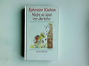 Bild des Verkufers fr Nicht so laut vor Jericho : neue Satiren. Ephraim Kishon ; ins Deutsche bertragen von Friedrich Torberg zum Verkauf von Antiquariat Buchhandel Daniel Viertel