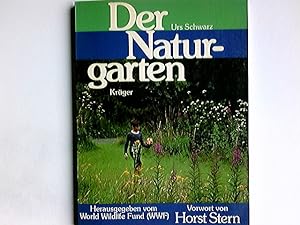Der Naturgarten : mehr Platz für einheimische Pflanzen u. Tiere. Hrsg. von d. "Stiftung World Wil...