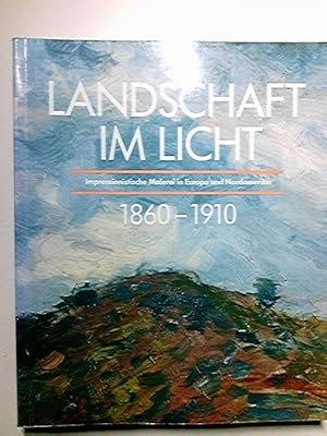 Bild des Verkufers fr Landschaft im Licht : impressionistische Malerei in Europa und Nordamerika 1860 - 1910 zum Verkauf von Antiquariat Buchhandel Daniel Viertel
