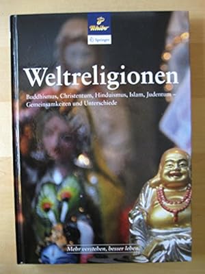 Bild des Verkufers fr Weltreligionen (Buddhismus, Christentum, Hinduismus, Islam, Judentum, Gemeinsamkeiten und Unterschiede) zum Verkauf von Antiquariat Buchhandel Daniel Viertel