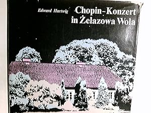 Chopin-Konzert in Zelazowa Wola. Einf. Regina Smendzianka. [Übers.: Jan Rakoczy u. Caesar Rymarow...