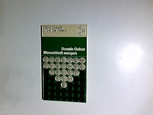 Menschheit morgen. [Einzig berecht. Übertr. aus d. Engl. von Alfred P. Zeller] / Fischer-Bücherei...