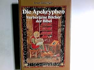 Seller image for Die Apokryphen : verborgene Bcher d. Bibel for sale by Antiquariat Buchhandel Daniel Viertel