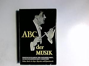 ABC der Musik : Universallexikon f. Musikfreunde, Rundfunkhörer, Schallplattenfreunde ; Führer du...