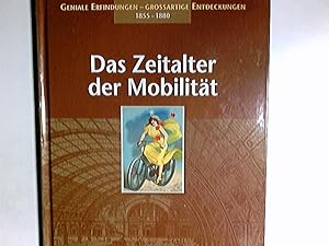 Das Zeitalter der Mobilität : 1855 - 1880. [Dt. Ausg.: Übers.: Dagmar Klotz ; Inga-Brita Thiele. ...