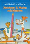 Seller image for Mit Bleistift und Farbe Zeichnen & Malen mit Kindern for sale by Antiquariat Buchhandel Daniel Viertel