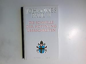 Bild des Verkufers fr Die Schwelle der Hoffnung berschreiten. Johannes Paul II. Hrsg. von Vittorio Messori. [Aus dem Ital. von Irene Esters] zum Verkauf von Antiquariat Buchhandel Daniel Viertel