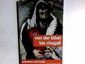 Seller image for Von der Bibel bis Chagall : Judentum u. Kunst. for sale by Antiquariat Buchhandel Daniel Viertel