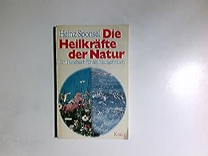 Die Heilkräfte der Natur : e. Handbuch für d. Hausgebrauch. Knaur[-Taschenbücher] ; 441