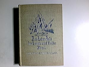 Bild des Verkufers fr Das Leben Jesu im Lande und Volke Israel : Mit 33 vom Verf. selbst aufgenommenen Bildern. zum Verkauf von Antiquariat Buchhandel Daniel Viertel