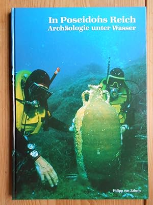 In Poseidons Reich. Archäologie unter Wasser (Antike Welt, Zeitschrift für Archäologie und Kultur...