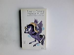 Pegasus im Joch : Briefwechsel mit Verlegern u. Red. Hrsg. von David Axmann u. Marietta Torberg /...
