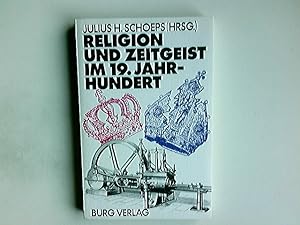 Bild des Verkufers fr Religion und Zeitgeist im 19. [neunzehnten] Jahrhundert. hrsg. von Julius H. Schoeps. Mit Beitr. von F. W. Kantzenbach . / Studien zur Geistesgeschichte ; Bd. 1 zum Verkauf von Antiquariat Buchhandel Daniel Viertel