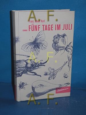 Seller image for Fnf Tage im Juli : Roman. Franz Xaver Karl for sale by Antiquarische Fundgrube e.U.