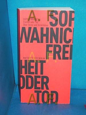 Image du vendeur pour Freiheit oder Tod : ber Terror und Terrorismus Sophie Wahnich , aus dem Franzsischen und dem Englischen von Felix Kurz / Frhliche Wissenschaft , 089 mis en vente par Antiquarische Fundgrube e.U.