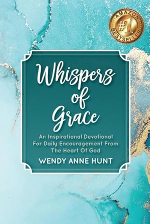 Imagen del vendedor de Whispers of Grace : An Inspirational Devotional For Daily Encouragement From The Heart Of God a la venta por AHA-BUCH GmbH