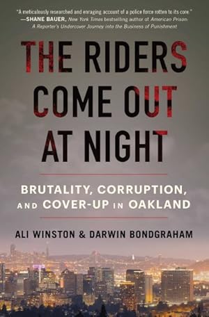 Bild des Verkufers fr Riders Come Out at Night : Brutality, Corruption, and Cover-up in Oakland zum Verkauf von GreatBookPricesUK