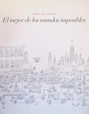 Imagen del vendedor de Abel Quezada, El Mejor de los Mundos Imposibles: Museo de Arte Contemporaneo Internacional Rufino Tamayo, Noviembre de 1999 a Febrero del 2000 (Spanish Edition) a la venta por Marc Sena Carrel