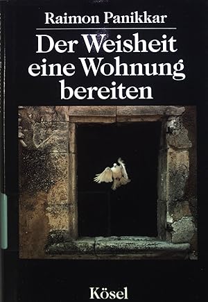 Imagen del vendedor de Der Weisheit eine Wohnung bereiten. a la venta por books4less (Versandantiquariat Petra Gros GmbH & Co. KG)