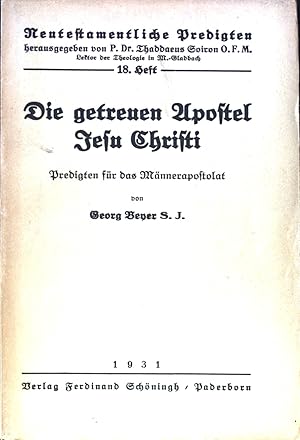 Seller image for Die getreuen Apostel Jesu Christi: Predigten fr das Mnnerapostolat Neutestamentliche Predigten, 18 for sale by books4less (Versandantiquariat Petra Gros GmbH & Co. KG)