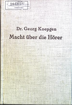 Imagen del vendedor de Macht ber die Hrer : Das Geheimnis d. wirksamen Predigt. a la venta por books4less (Versandantiquariat Petra Gros GmbH & Co. KG)