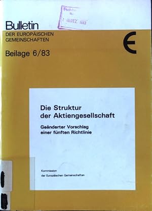 Imagen del vendedor de Die Struktur der Aktiengesellschaft. Genderter Vorschlag einer fnften Richtlinie nach Artikel 54 Absatz 3 Buchstabe g des EWG-Vertrags ber die Struktur der Aktiengesellschaft sowie die Befugnisse und Verpflichtungen ihrer Organe; Bulletin der Europischen Gemeinschaften / Beilage ; 6/83; a la venta por books4less (Versandantiquariat Petra Gros GmbH & Co. KG)