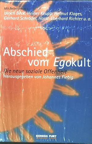 Imagen del vendedor de Abschied vom Ego-Kult : Die neue soziale Offenheit. (Neuwertiger Zustand) a la venta por books4less (Versandantiquariat Petra Gros GmbH & Co. KG)