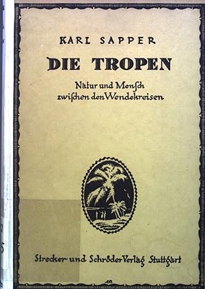 Seller image for Die Tropen : Natur u. Mensch zwischen d. Wendekreisen. for sale by books4less (Versandantiquariat Petra Gros GmbH & Co. KG)