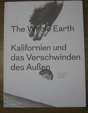 Immagine del venditore per The Whole Earth - Kalifornien und das Verschwinden des Auen. Anlsslich der Ausstellung im Haus der Kulturen der Welt (Berlin) 26.4.- 1.7. 2013. venduto da Antiquariat Carl Wegner