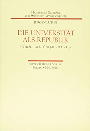 Die Universität als Republik: Beiträge aus fünf Jahrzehnten Hochschulentwicklung (Hamburger Beitr...