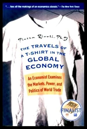 Seller image for THE TRAVELS OF A T-SHIRT IN THE GLOBAL ECONOMY: An Economist Examines the Markets, Power, and Politics of World Trade for sale by W. Fraser Sandercombe