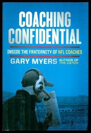 Seller image for COACHING CONFIDENTIAL - Inside the Fraternity of NFL Coaches for sale by W. Fraser Sandercombe