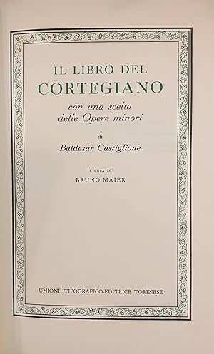 IL LIBRO DEL CORTEGIANO. CON UNA SCELTA DELLE OPERE MINORI