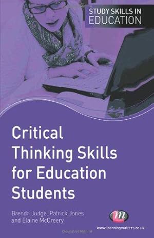 Bild des Verkufers fr Critical Thinking Skills for Education Students (Study Skills in Education) zum Verkauf von WeBuyBooks