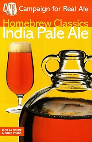 Seller image for India Pale Ale: Homebrew Class (Homebrew classics) for sale by WeBuyBooks