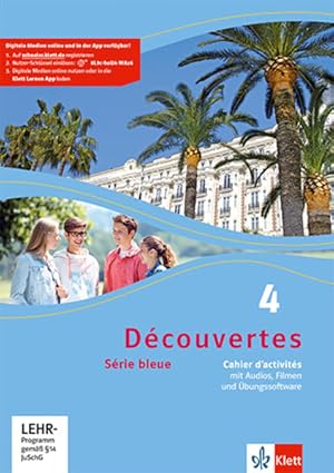 Découvertes 4. Série bleue (ab Klasse 7): Cahier d'activités mit Audios, Filmen und Übungssoftwar...