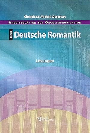 Bild des Verkufers fr Arbeitsbltter zur OrgelimprovisationBand 3: Deutsche Romantik : Lsungen zum Verkauf von AHA-BUCH GmbH
