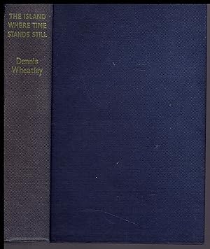 The Island Where Time Stands Still by Dennis Wheatley 1954