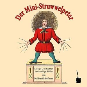 Bild des Verkufers fr Der Mini-Struwwelpeter: Lustige Geschichten und drollige Bilder (Der Struwwelpeter) : Lustige Geschichten und drollige Bilder zum Verkauf von AHA-BUCH