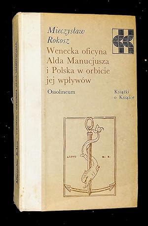 Imagen del vendedor de Wenecka oficyna Alda Manucjusza i Polska w obronie jej wpyww. a la venta por Librairie Lettres Slaves - Francis